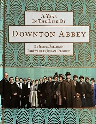 Image for A YEAR IN THE LIFE OF DOWNTON ABBEY - Signed by Jessica Fellowes and 5 members of the cast and crew